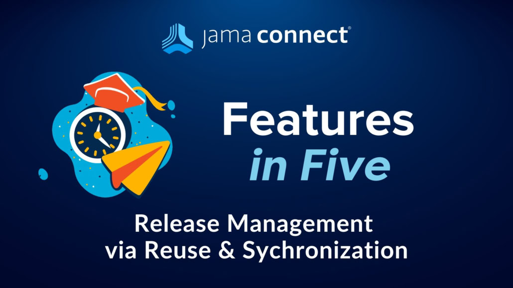 Graduation hat on a ticking clock showing this videos five minute topic of release management in jama connect using reuse and synchronization. 